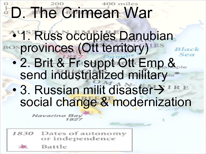 D. The Crimean War • 1. Russ occupies Danubian provinces (Ott territory) • 2.