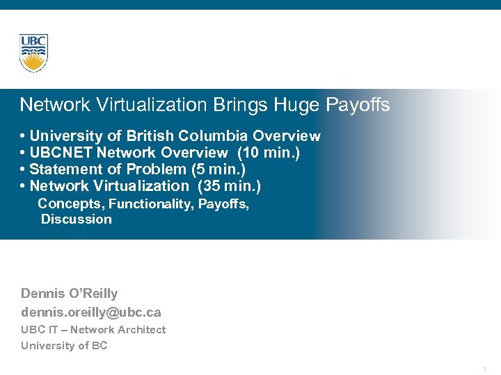 Network Virtualization Brings Huge Payoffs • University of British Columbia Overview • UBCNET Network