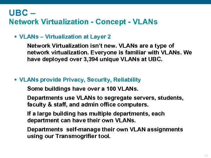 UBC – Network Virtualization - Concept - VLANs § VLANs – Virtualization at Layer