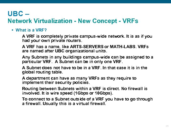 UBC – Network Virtualization - New Concept - VRFs § What is a VRF?