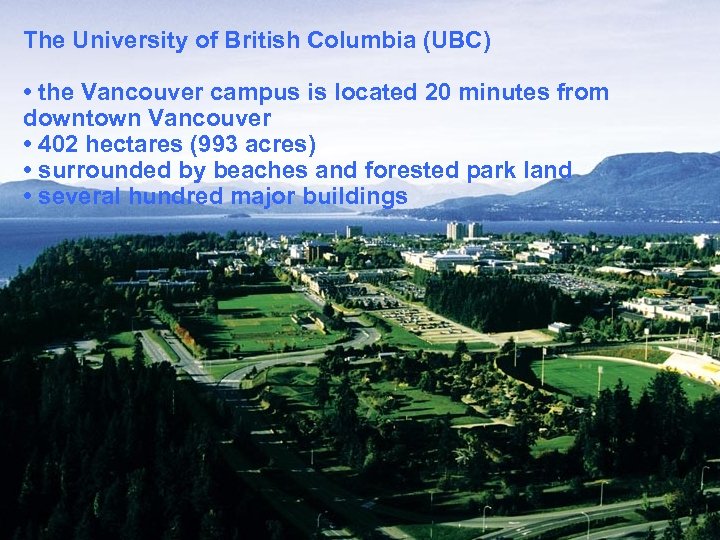 The University of British Columbia (UBC) • the Vancouver, British Columbia, Canada • located