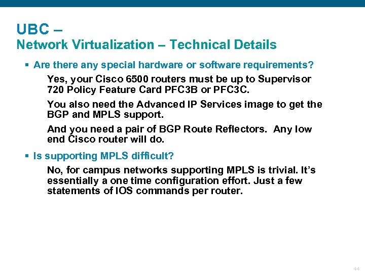 UBC – Network Virtualization – Technical Details § Are there any special hardware or