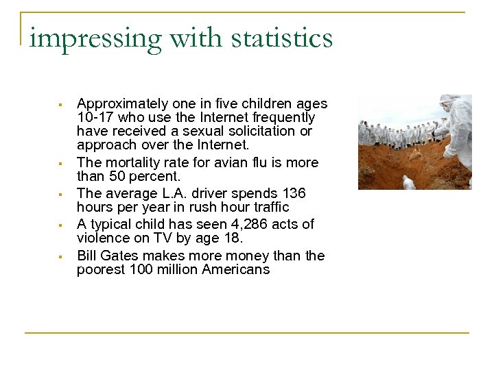 impressing with statistics § § § Approximately one in five children ages 10 -17