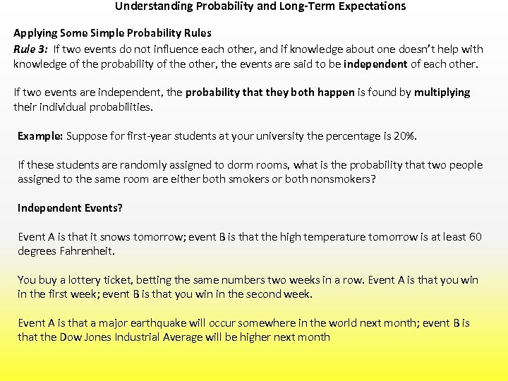 Understanding Probability and Long-Term Expectations Applying Some Simple Probability Rules Rule 3: If two