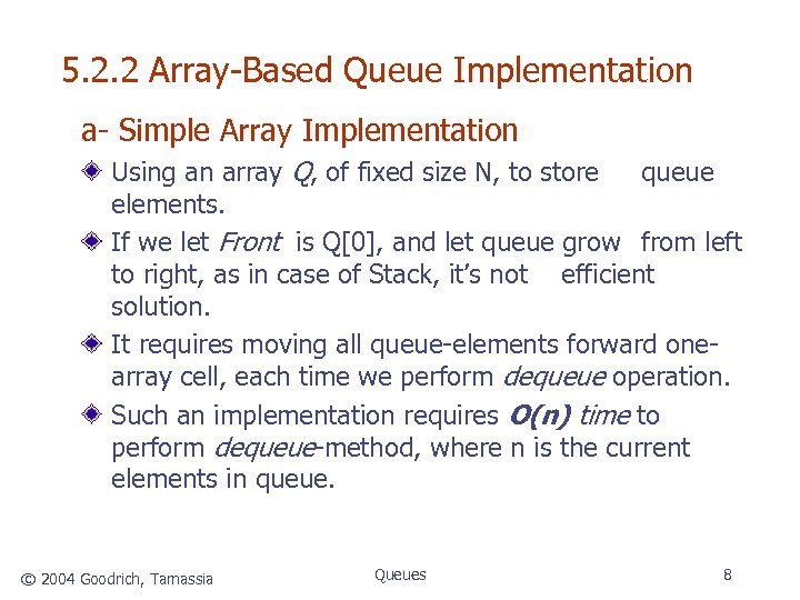 5. 2. 2 Array-Based Queue Implementation a- Simple Array Implementation Using an array Q,