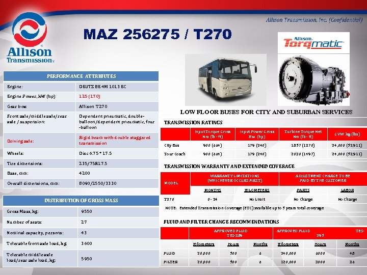 MAZ 256275 / T 270 PERFORMANCE ATTRIBUTES Engine: DEUTZ BE 4 M 1013 EC