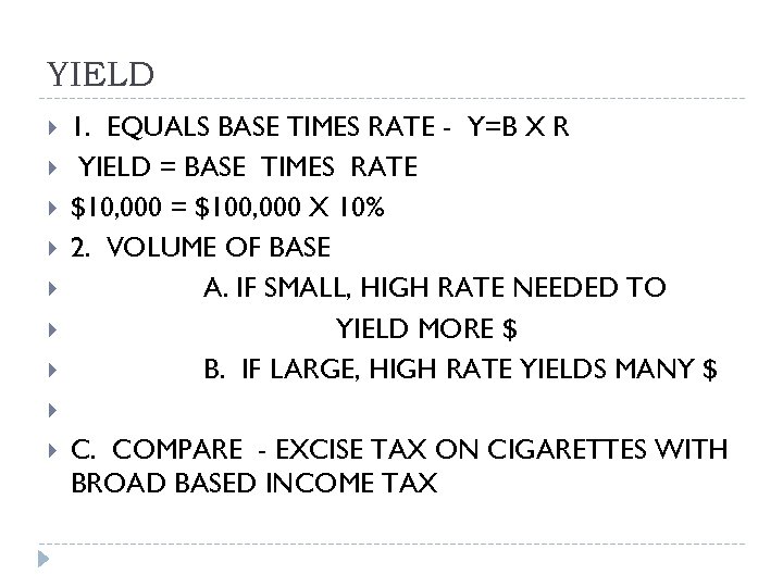 YIELD 1. EQUALS BASE TIMES RATE - Y=B X R YIELD = BASE TIMES