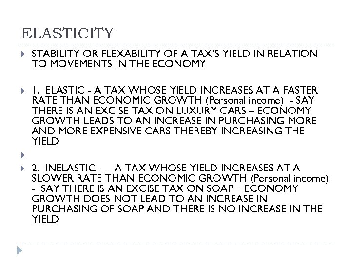 ELASTICITY STABILITY OR FLEXABILITY OF A TAX’S YIELD IN RELATION TO MOVEMENTS IN THE