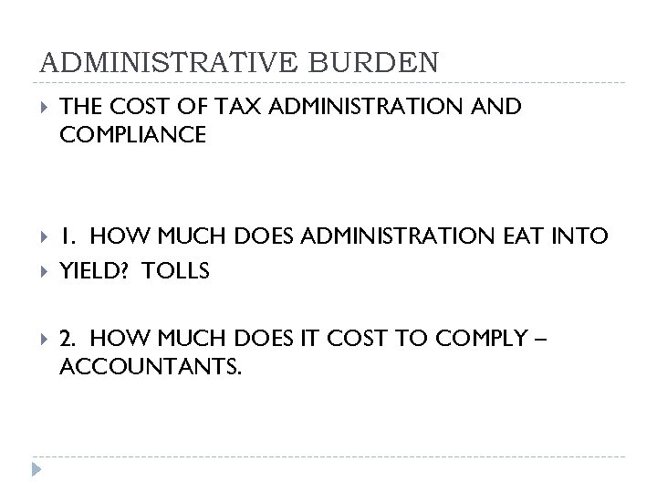 ADMINISTRATIVE BURDEN THE COST OF TAX ADMINISTRATION AND COMPLIANCE 1. HOW MUCH DOES ADMINISTRATION