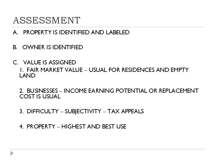 ASSESSMENT A. PROPERTY IS IDENTIFIED AND LABELED B. OWNER IS IDENTIFIED C. VALUE IS