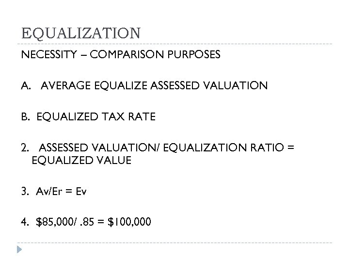 EQUALIZATION NECESSITY – COMPARISON PURPOSES A. AVERAGE EQUALIZE ASSESSED VALUATION B. EQUALIZED TAX RATE