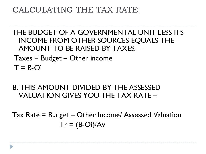 CALCULATING THE TAX RATE THE BUDGET OF A GOVERNMENTAL UNIT LESS ITS INCOME FROM