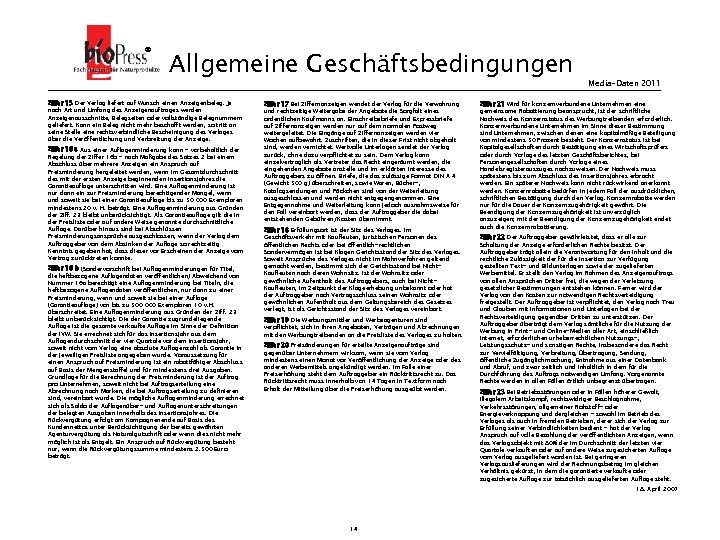 ® Allgemeine Geschäftsbedingungen Ziffer 15 Der Verlag liefert auf Wunsch einen Anzeigenbeleg. Je nach