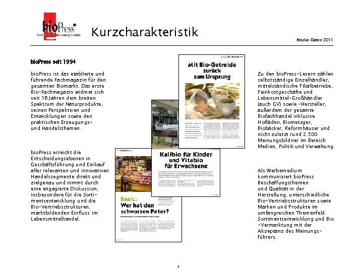 ® Kurzcharakteristik Media-Daten 2011 bio. Press seit 1994 bio. Press ist das etablierte und