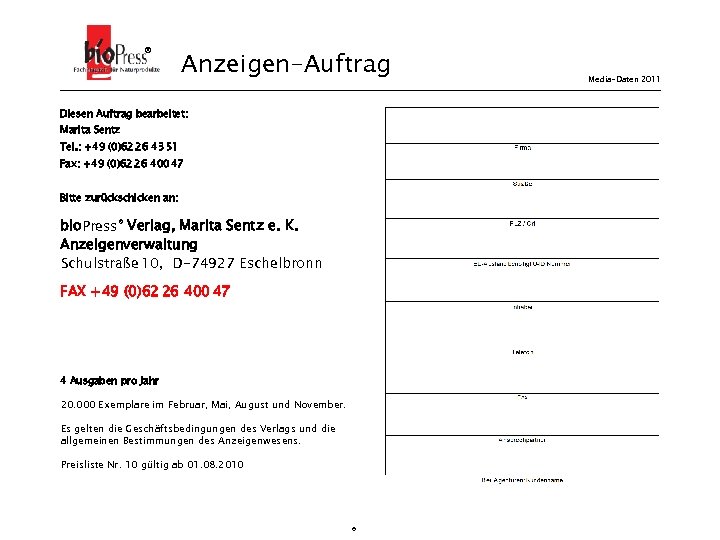 ® Anzeigen-Auftrag Diesen Auftrag bearbeitet: Marita Sentz Tel. : +49 (0)62 26 43 51