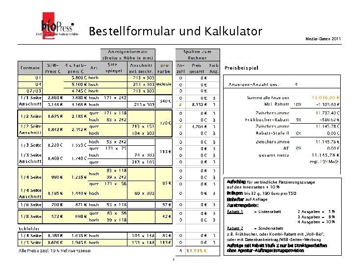 ® Bestellformular und Kalkulator Media-Daten 2011 Aufschlag für verbindliche Platzierungszusage auf den Innenseiten +