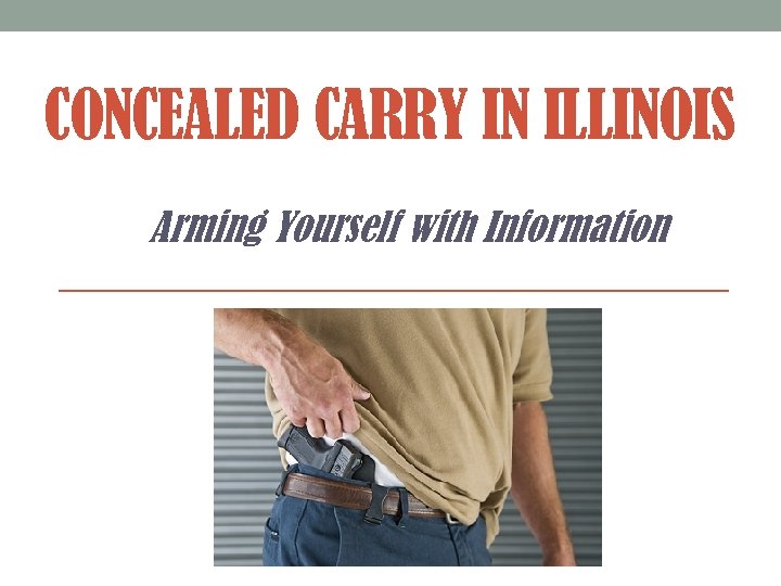 CONCEALED CARRY IN ILLINOIS Arming Yourself with Information 