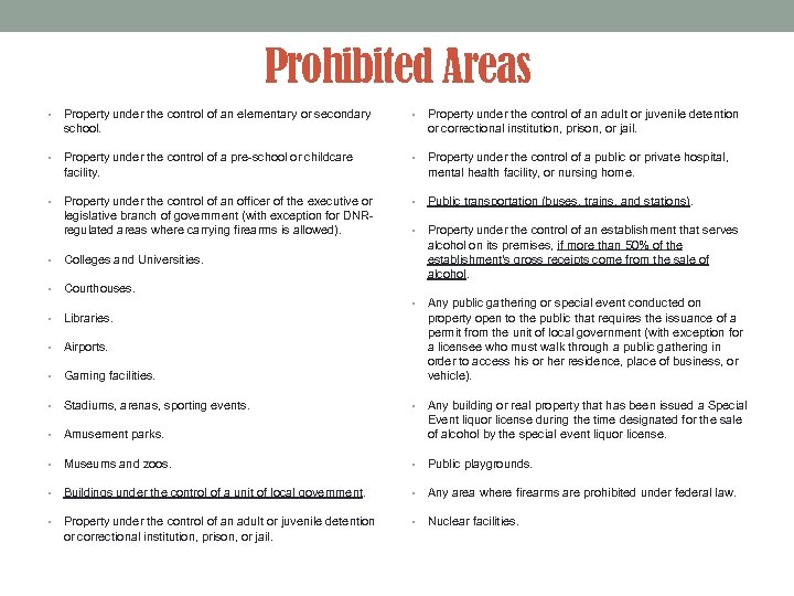 Prohibited Areas • Property under the control of an elementary or secondary school. •