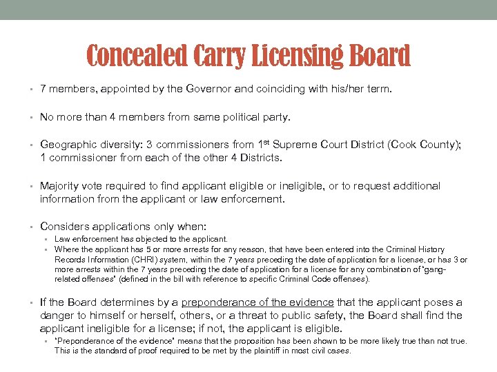 Concealed Carry Licensing Board • 7 members, appointed by the Governor and coinciding with