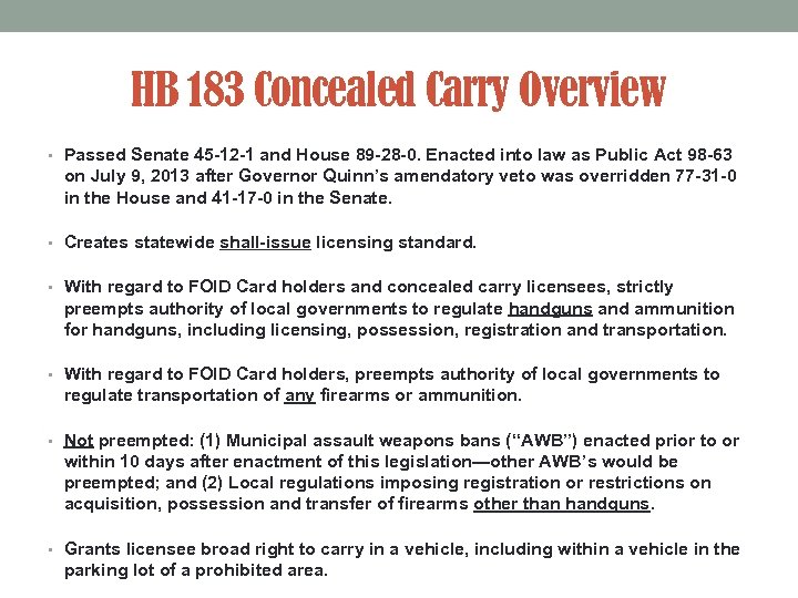 HB 183 Concealed Carry Overview • Passed Senate 45 -12 -1 and House 89