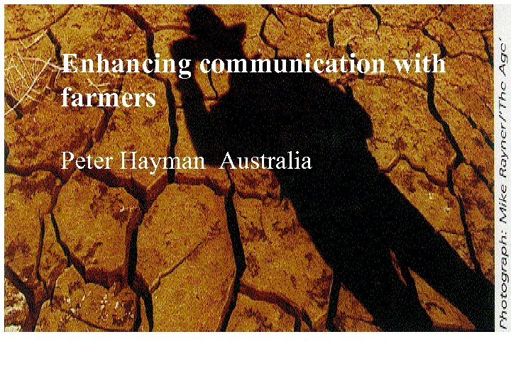Enhancing communication with farmers Peter Hayman Australia 