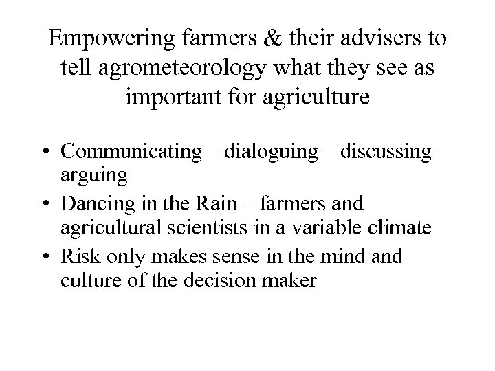 Empowering farmers & their advisers to tell agrometeorology what they see as important for
