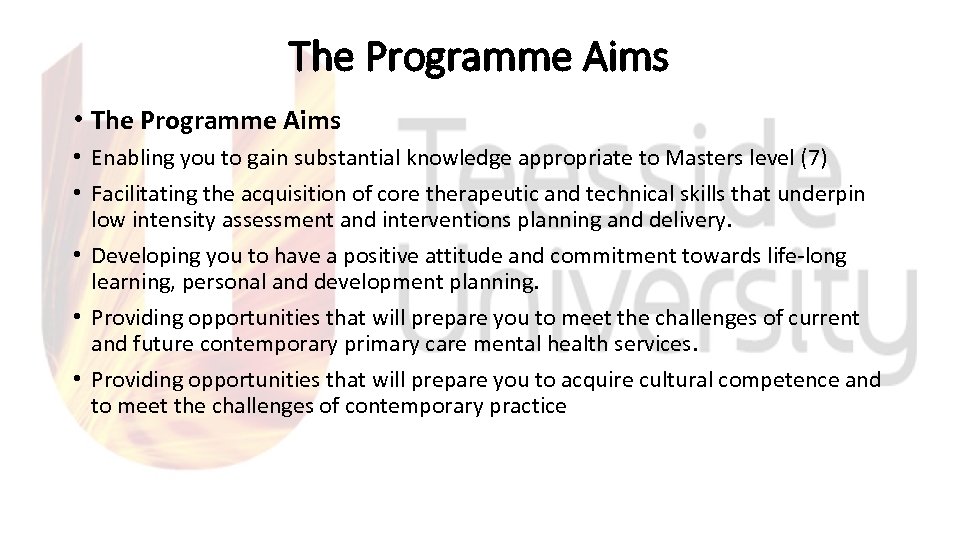 The Programme Aims • Enabling you to gain substantial knowledge appropriate to Masters level