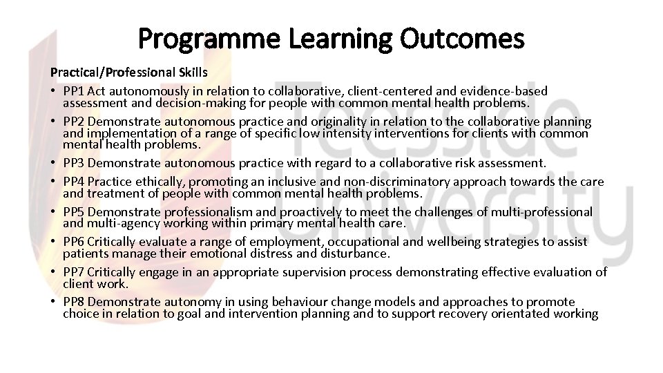 Programme Learning Outcomes Practical/Professional Skills • PP 1 Act autonomously in relation to collaborative,