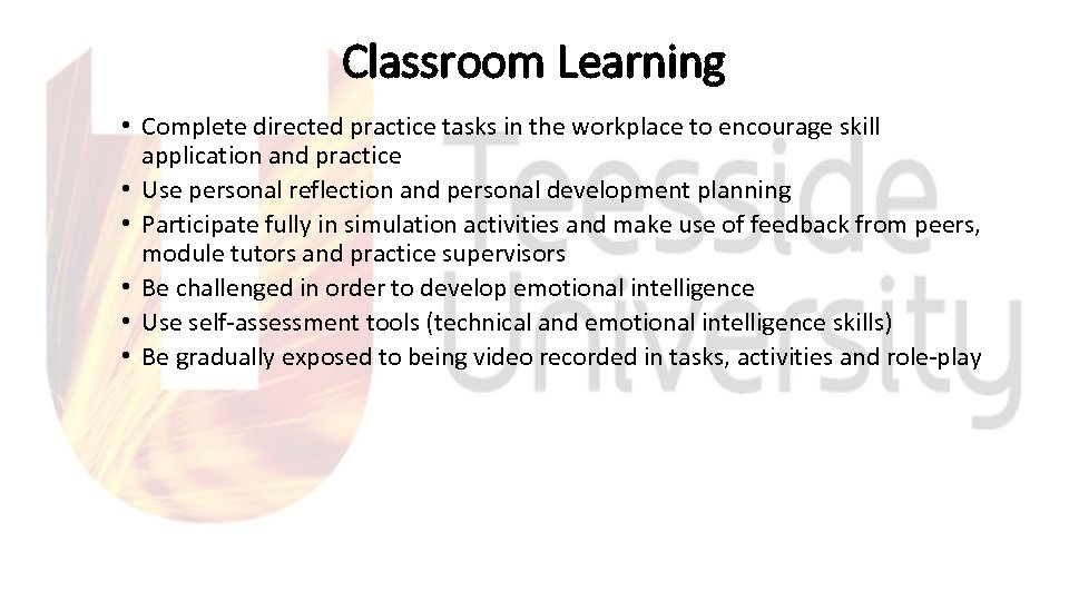 Classroom Learning • Complete directed practice tasks in the workplace to encourage skill application