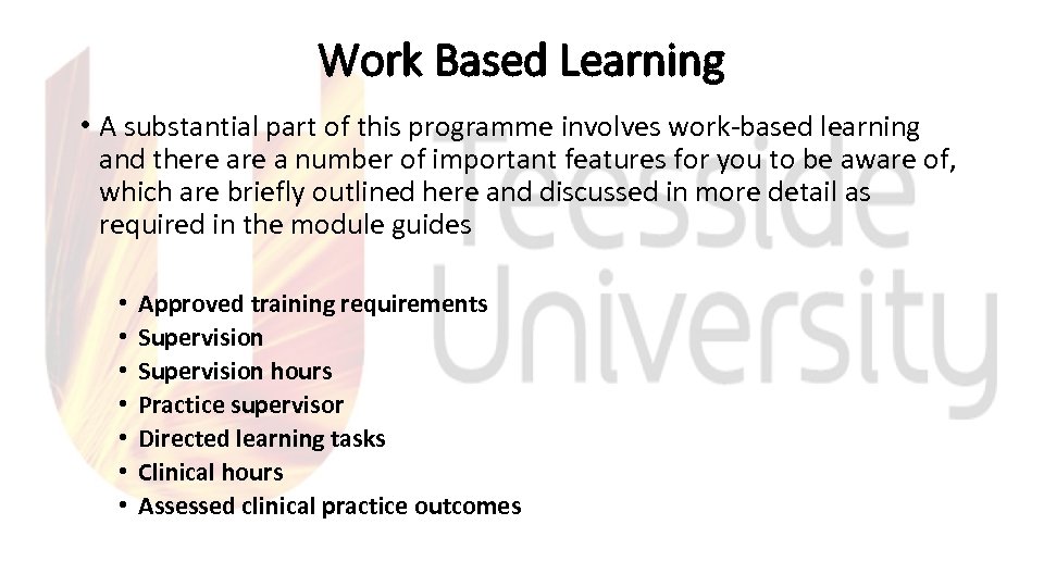 Work Based Learning • A substantial part of this programme involves work-based learning and