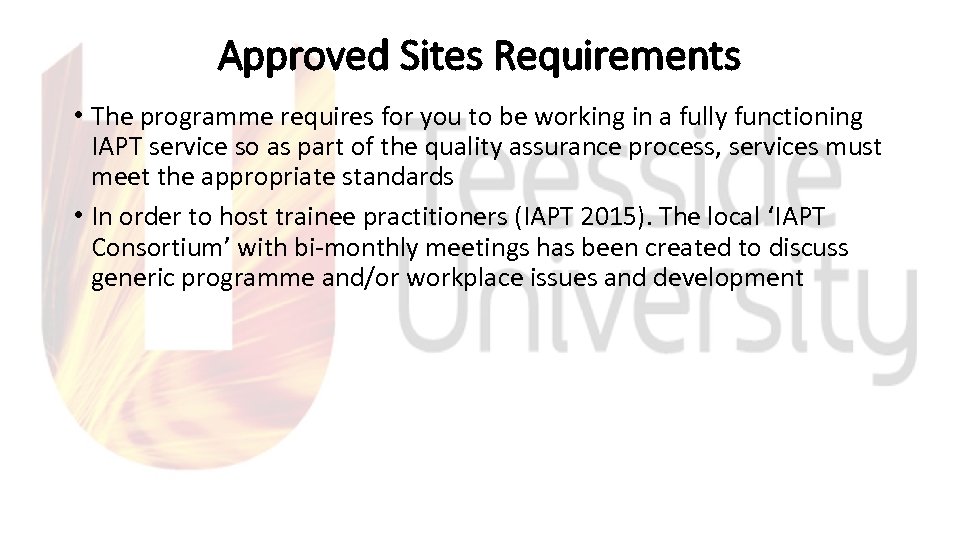 Approved Sites Requirements • The programme requires for you to be working in a