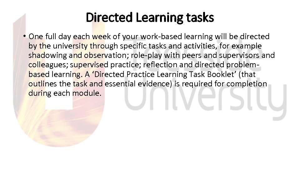 Directed Learning tasks • One full day each week of your work-based learning will