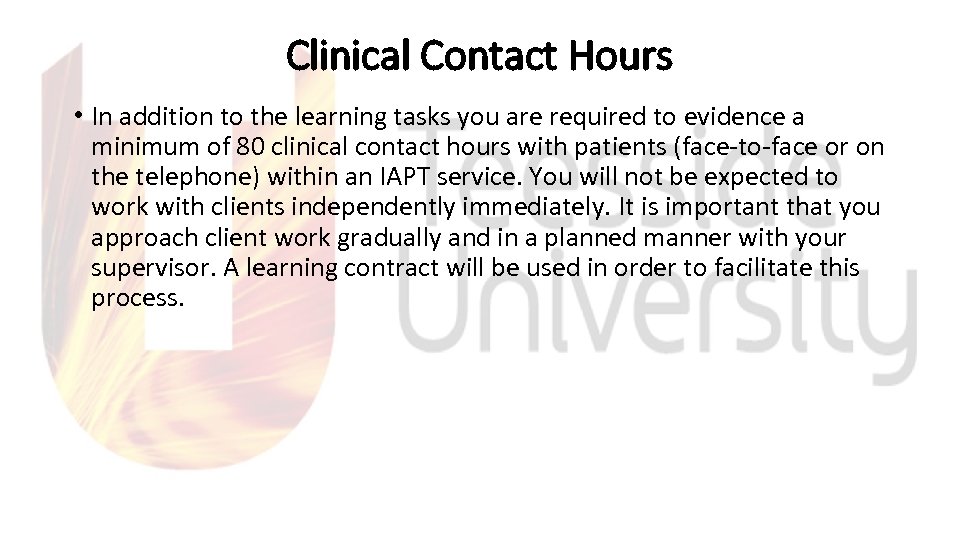 Clinical Contact Hours • In addition to the learning tasks you are required to