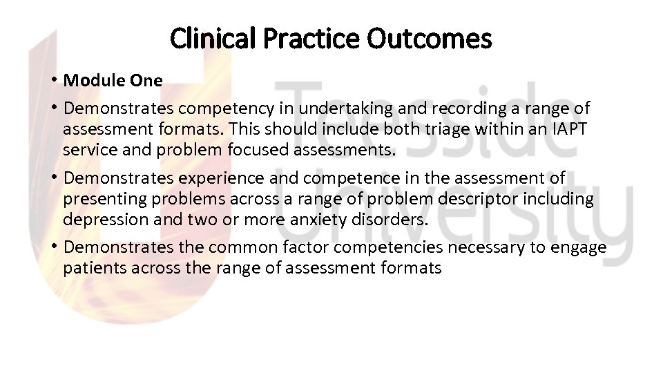 Clinical Practice Outcomes • Module One • Demonstrates competency in undertaking and recording a