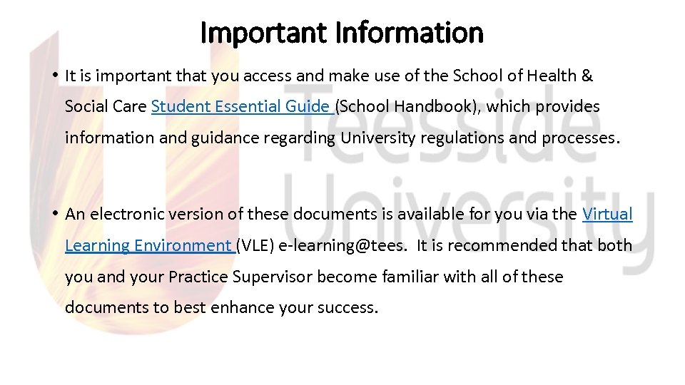 Important Information • It is important that you access and make use of the