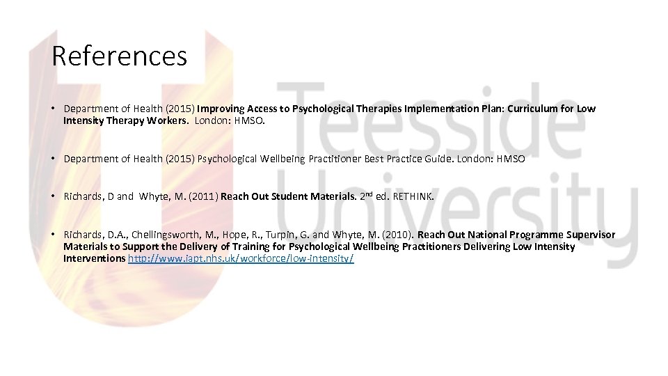 References • Department of Health (2015) Improving Access to Psychological Therapies Implementation Plan: Curriculum