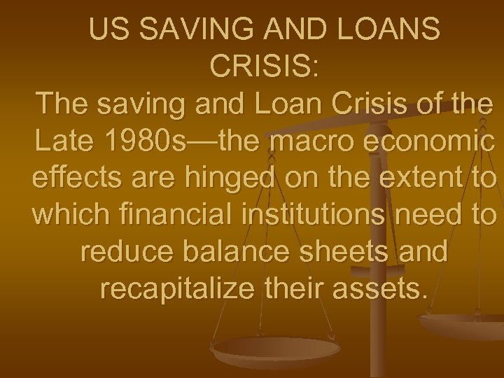 US SAVING AND LOANS CRISIS: The saving and Loan Crisis of the Late 1980