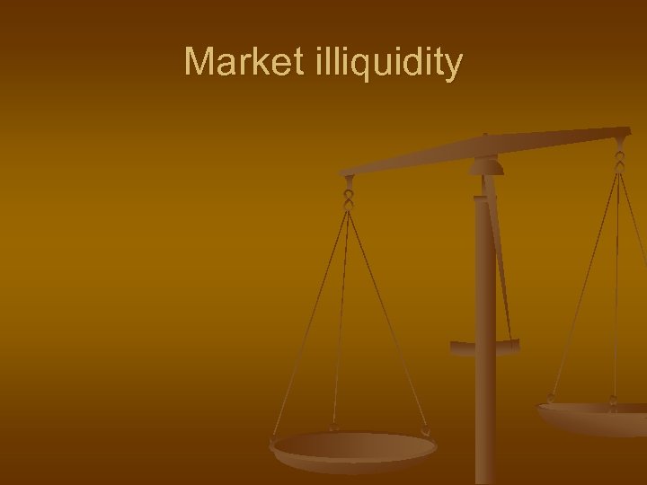 Market illiquidity 