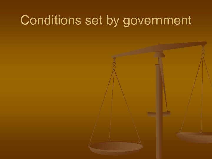 Conditions set by government 