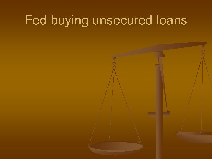 Fed buying unsecured loans 