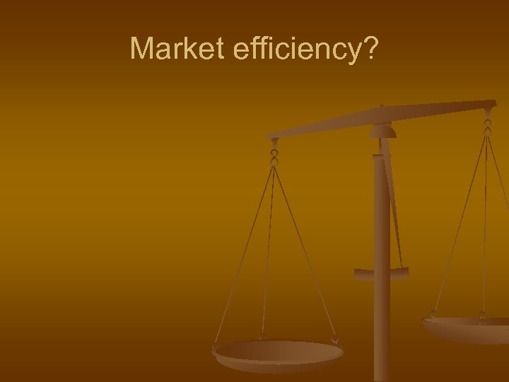 Market efficiency? 