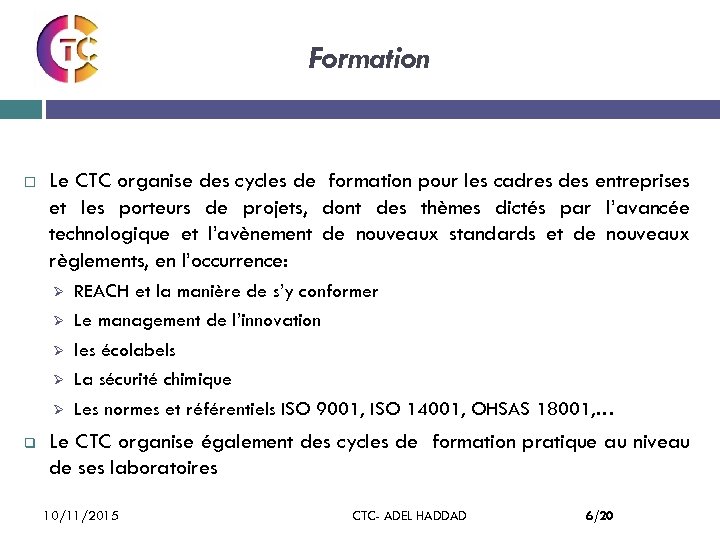 Formation Le CTC organise des cycles de formation pour les cadres des entreprises et