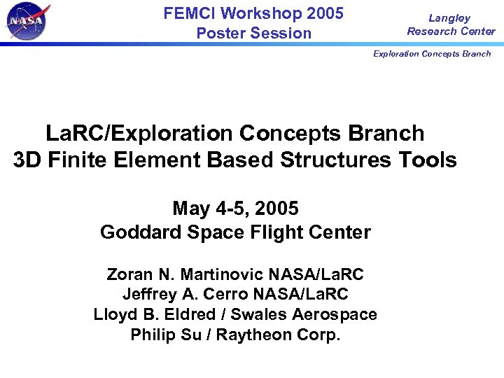 FEMCI Workshop 2005 Poster Session Langley Research Center Exploration Concepts Branch La. RC/Exploration Concepts