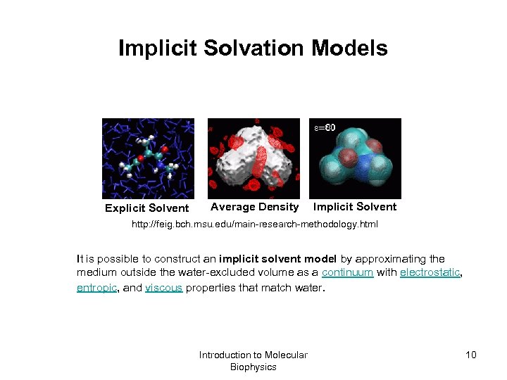 Implicit Solvation Models Explicit Solvent Average Density Implicit Solvent http: //feig. bch. msu. edu/main-research-methodology.