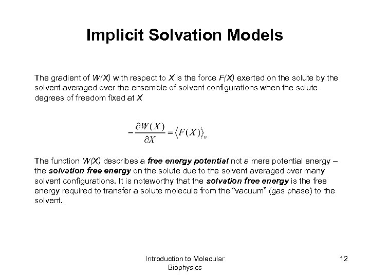 Implicit Solvation Models The gradient of W(X) with respect to X is the force