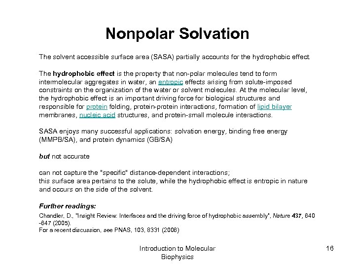 Nonpolar Solvation The solvent accessible surface area (SASA) partially accounts for the hydrophobic effect.