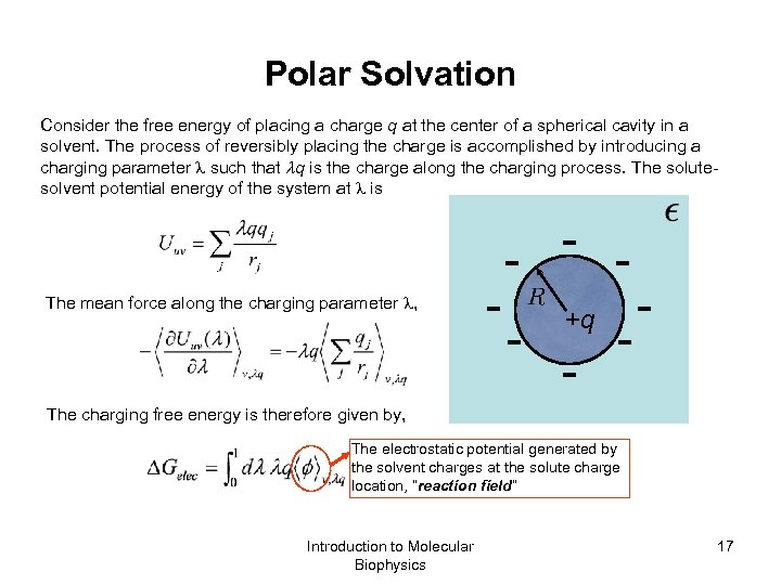 Polar Solvation Consider the free energy of placing a charge q at the center