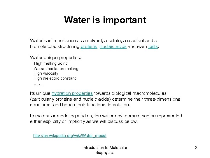 Water is important Water has importance as a solvent, a solute, a reactant and