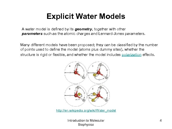 Explicit Water Models A water model is defined by its geometry, together with other