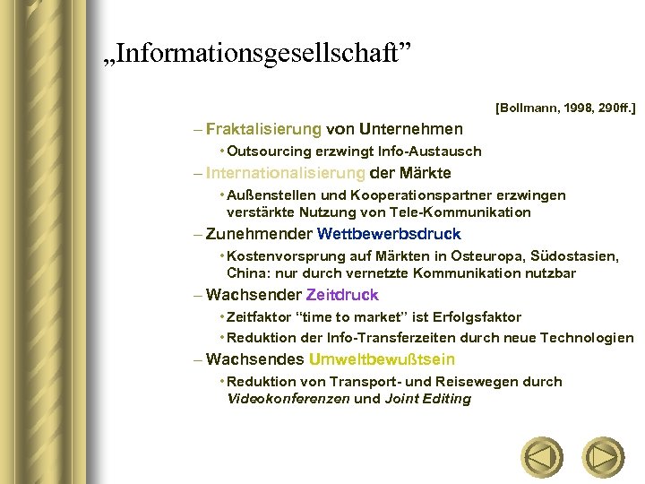 „Informationsgesellschaft” [Bollmann, 1998, 290 ff. ] – Fraktalisierung von Unternehmen • Outsourcing erzwingt Info-Austausch